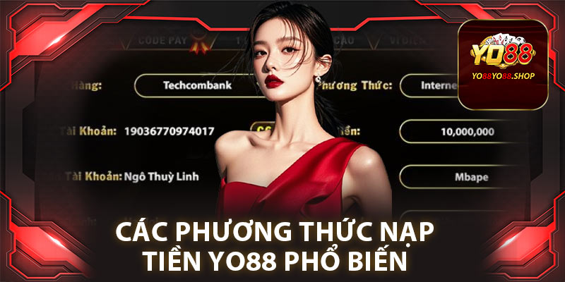 Các phương thức nạp tiền yo88 phổ biến và an toàn