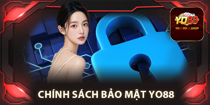 Khách hàng tìm thấy chính sách bảo mật Yo88 ở đâu?