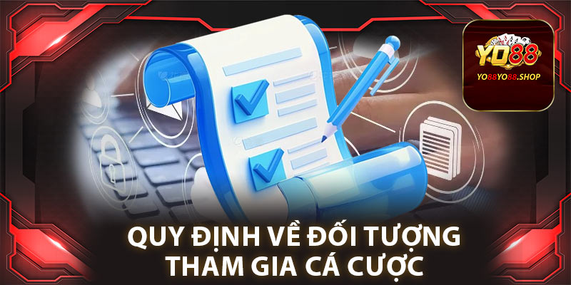 Quy định về đối tượng tham gia cá cược 