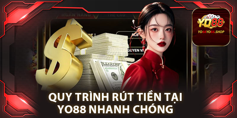 Quy trình rút tiền tại Yo88 nhanh chóng